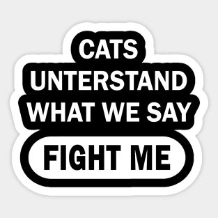 Cats understand what we say, cat Kitty Sticker